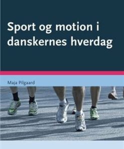 Sport Og Motion I Danskernes Hverdag - Maja Pilgaard - Bog