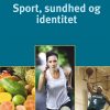 Sport, Sundhed Og Identitet - Reinhard Stelter - Bog