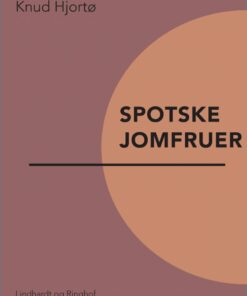 Spotske Jomfruer - Knud Hjortø - Bog