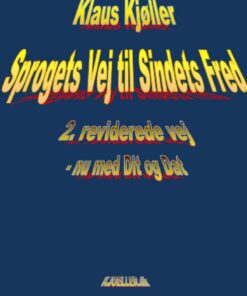 Sprogets Vej Til Sindets Fred, 2. Rev. Vej, Nu Med Dit Og Dat - Klaus Kjøller - Bog