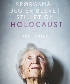 Spørgsmål Jeg Har Fået Om Holocaust - Hédi Fried - Bog