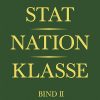 Stat, Nation, Klasse - Bind Ii - Curt Sørensen - Bog