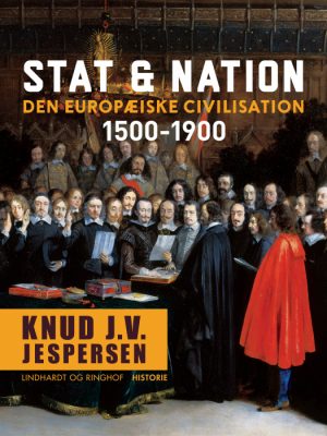 Stat & nation. Den europæiske civilisation 1500-1900 (E-bog)