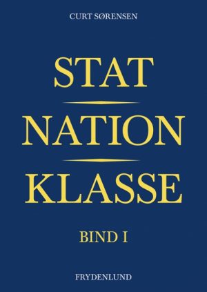 Stat, nation, klasse - bind I (Bog)