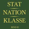 Stat, nation, klasse - bind II (Bog)