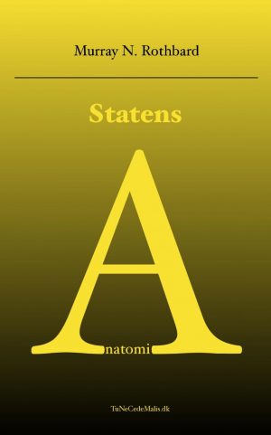 Statens Anatomi - Murray N. Rothbard - Bog