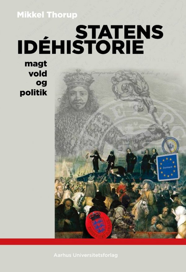 Statens Idéhistorie - Mikkel Thorup - Bog