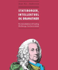 Statsborger, Intellektuel Og Dramatiker - Jens Kr. Andersen - Bog