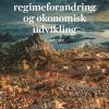 Statsdannelse, regimeforandring og økonomisk udvikling (Bog)