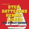 Steddatterens Hemmelighed - Erle Stanley Gardner - Bog
