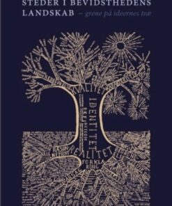 Steder I Bevidsthedens Landskab - Grene På Ideernes Træ - Ole Togeby - Bog