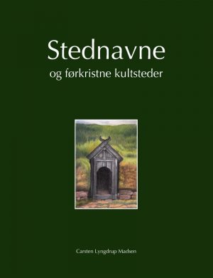 Stednavne Og Førkristne Kultsteder - Carsten Lyngdrup Madsen - Bog