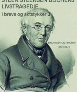 Steen Steensen Blichers livstragedie i breve og aktstykker 3 (E-bog)