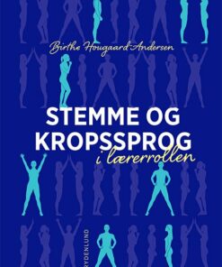 Stemme Og Kropssprog I Lærerrollen - Birthe Hougaard-andersen - Bog
