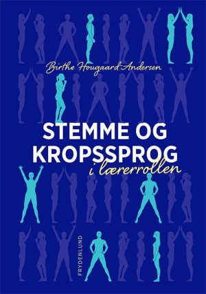 Stemme Og Kropssprog I Lærerrollen - Birthe Hougaard-andersen - Bog