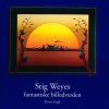 Stig Weyes Fantastiske Billedverden - Dorte Fogh - Bog