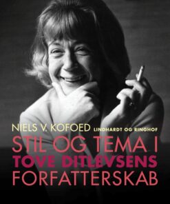 Stil og Tema i Tove Ditlevsens forfatterskab (E-bog)