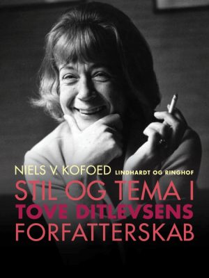 Stil og Tema i Tove Ditlevsens forfatterskab (E-bog)