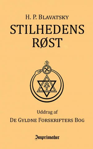 Stilhedens Røst Uddrag Af De Gyldne Forskrifters Bog - H. P. Blavatsky - Bog