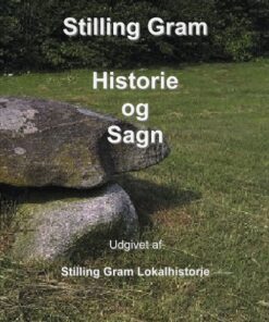 Stilling Gram - Historie og Sagn (Bog)