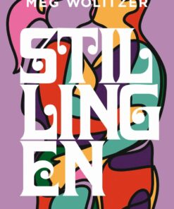Stillingen - Meg Wolitzer - Bog