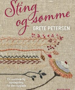 Sting Og Sømme - Grete Petersen - Bog