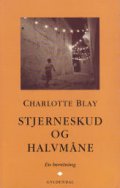 Stjerneskud Og Halvmåne - Charlotte Blay - Bog