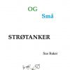 Store Og Små Strøtanker - Sue Baker - Bog