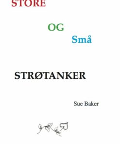 Store Og Små Strøtanker - Sue Baker - Bog