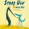 Store Ulv & Lille Ulv - En smuk appelsin (Bog)