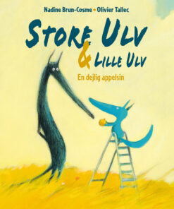 Store Ulv & Lille Ulv - En smuk appelsin (Bog)