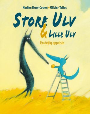 Store Ulv & Lille Ulv - En smuk appelsin (Bog)