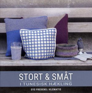 Stort & Småt I Tunesisk Hækling - Sys Fredens - Bog