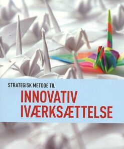 Strategisk Metode Til Innovativ Iværksættelse - Søren Hougaard - Bog