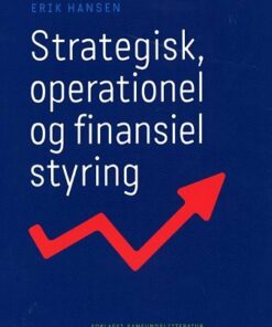 Strategisk, Operationel Og Finansiel Styring - Erik Hansen - Bog