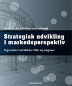 Strategisk Udvikling I Markedsperspektiv - Per Vagn Freytag - Bog