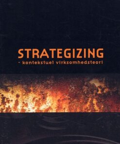 Strategizing - kontekstuel virksomhedsteori (Bog)
