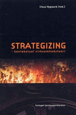 Strategizing - kontekstuel virksomhedsteori (Bog)