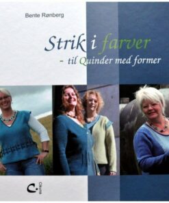 Strik I Farver - Til Quinder Med Former - Bente Rønberg - Bog
