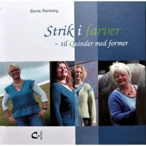Strik I Farver - Til Quinder Med Former - Bente Rønberg - Bog