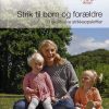 Strik Til Børn Og Forældre - Karen Noe - Bog