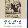 Struensees Vej Til Skafottet - Jens Glebe-møller - Bog