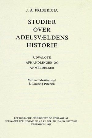 Studier Over Adelsvældens Historie - J.a. Fridericia - Bog