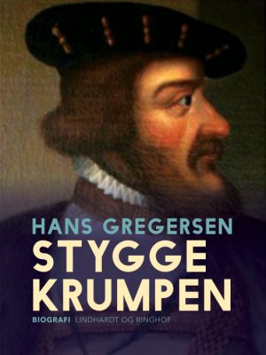 Stygge Krumpen - den sidste Børglumbisp. Et historisk portræt (E-bog)