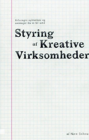 Styring Af Kreative Virksomheder - Nico Schou - Bog