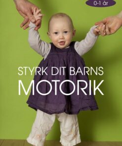 Styrk Dit Barns Motorik - 0-1 år - Sofie Katrine Jørgensen - Bog