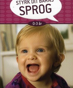 Styrk Dit Barns Sprog 0-3 år - Gry Hodal - Bog