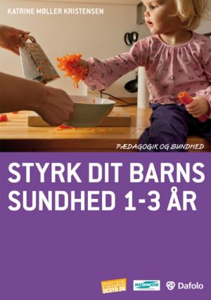 Styrk dit barns sundhed 1-3 år (Bog)