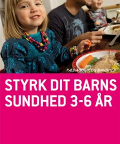 Styrk dit barns sundhed 3-6 år (Bog)
