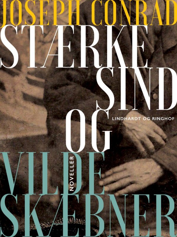 Stærke Sind Og Vilde Skæbner - Joseph Conrad - Bog